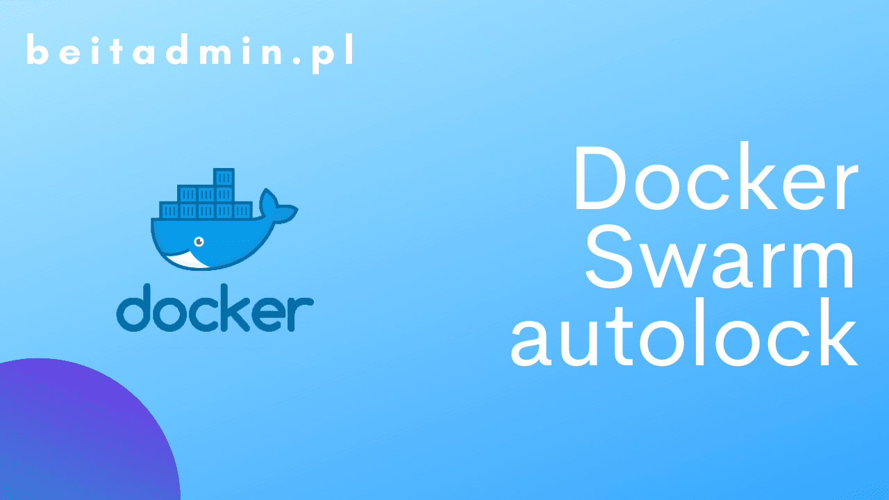 Docker Swarm – autolock