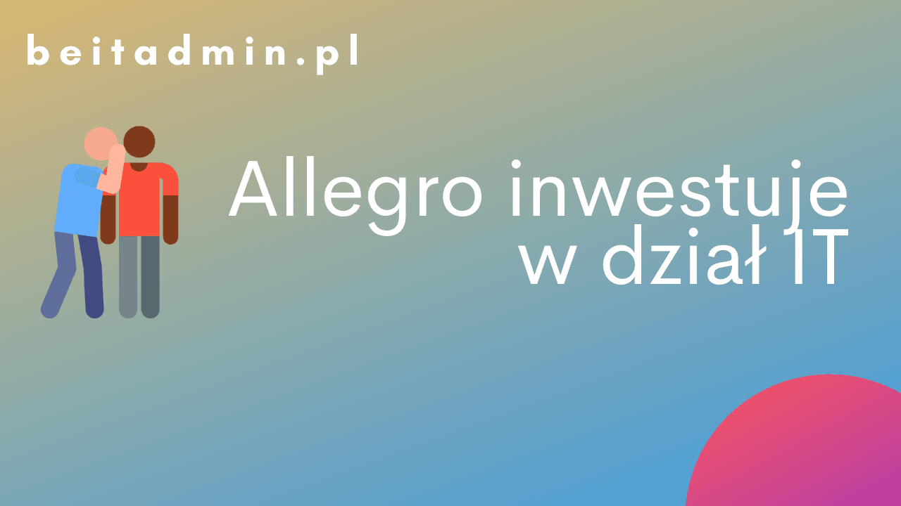 Allegro inwestuje w IT