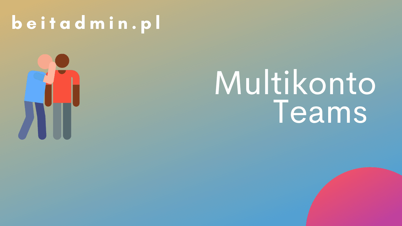 Microsoft Teams Multikonto