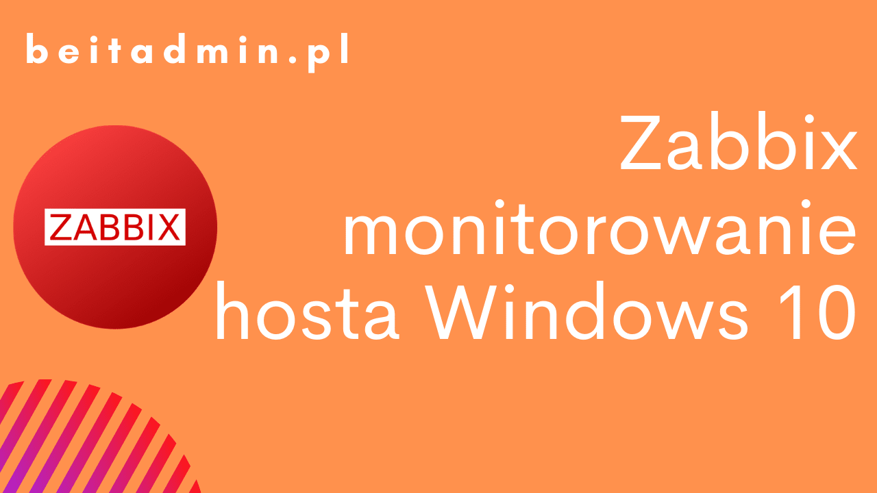 Zabbix monitorowanie hosta Windows 10