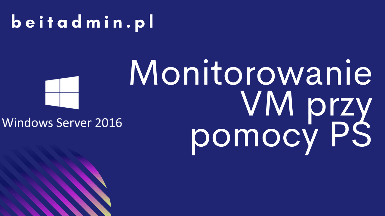Windows Server 2016 monitorowanie VM