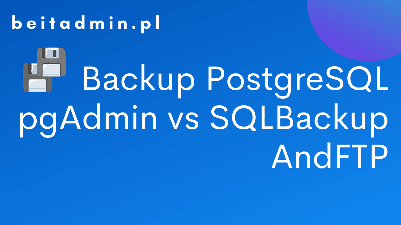PgAdmin vs SQL Backup And FTP