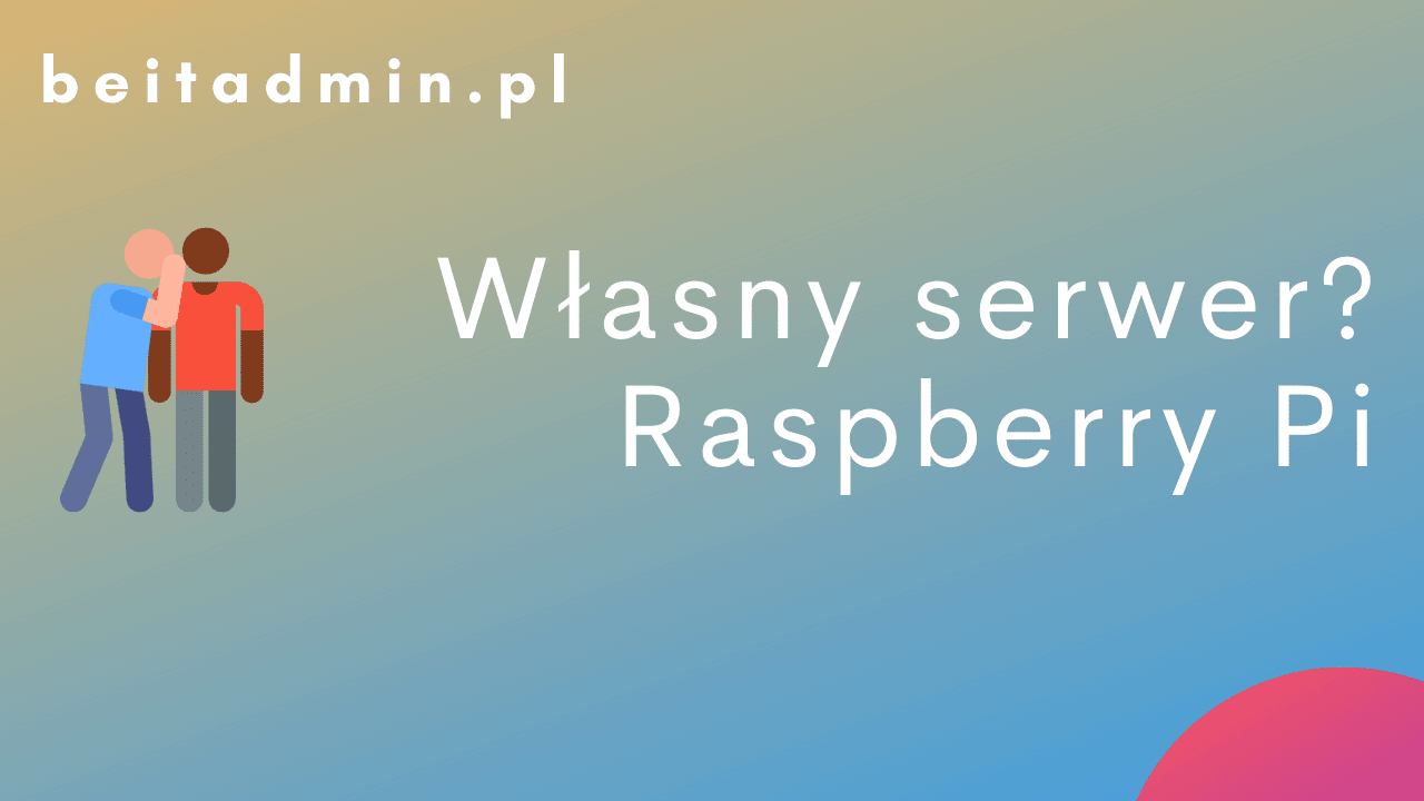 Własny serwer Raspberry Pi