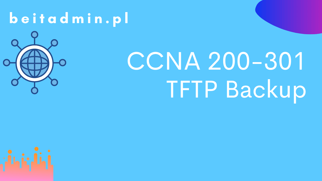 CCNA 200-301 TFTP Backup