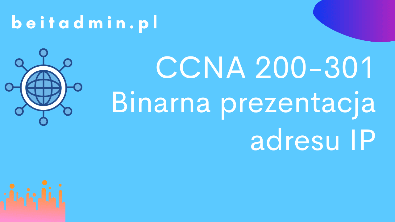 CCNA 200-301 binarna prezentacja adresu IP