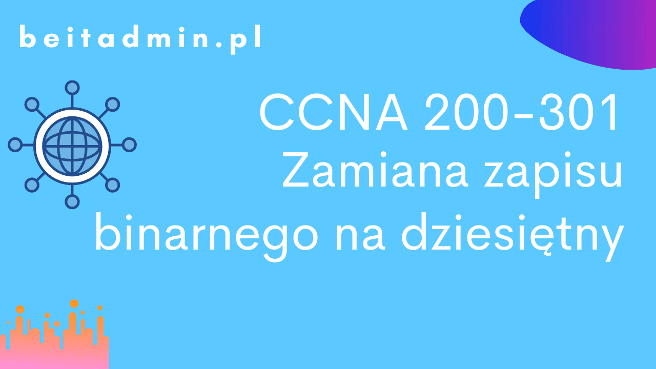 CCNA 200-301 Binarny na dziesiętny