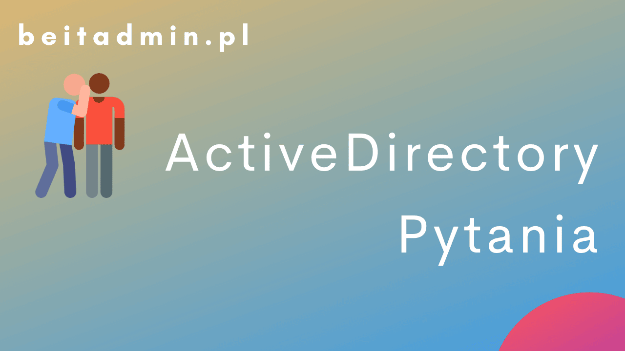 Pytania Active Directory