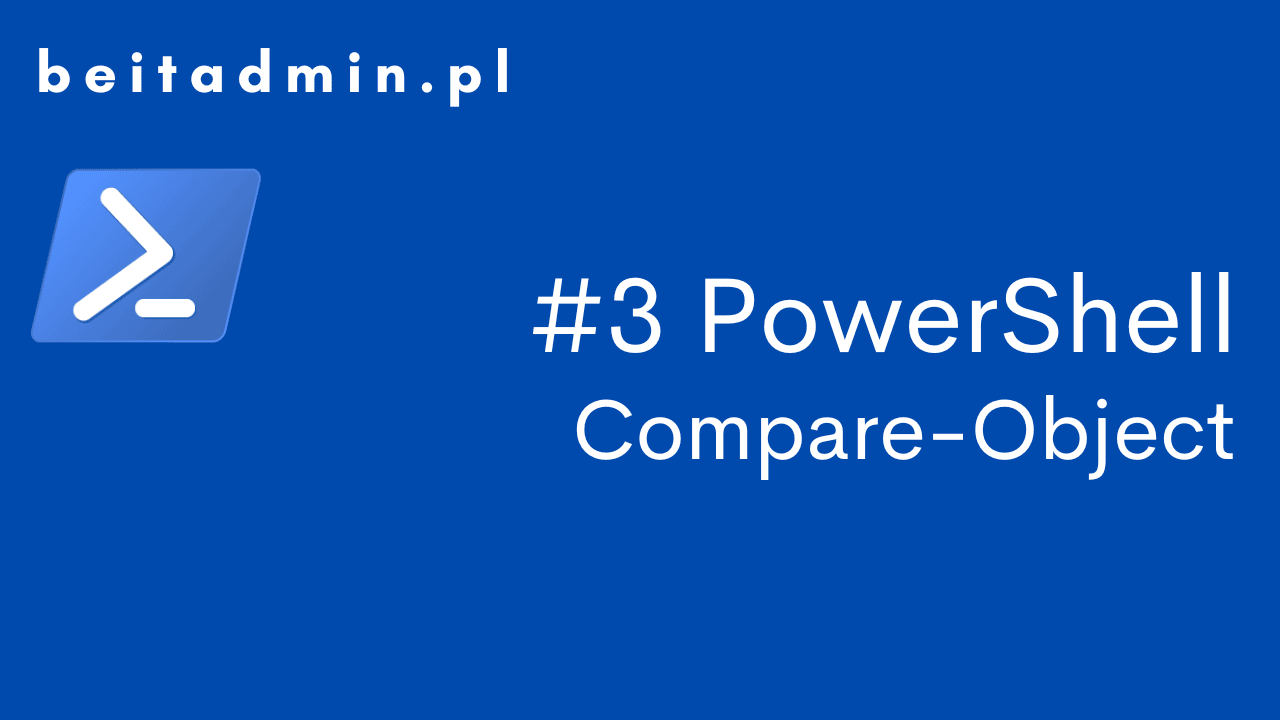 #3 PowerShell - Compare-Object