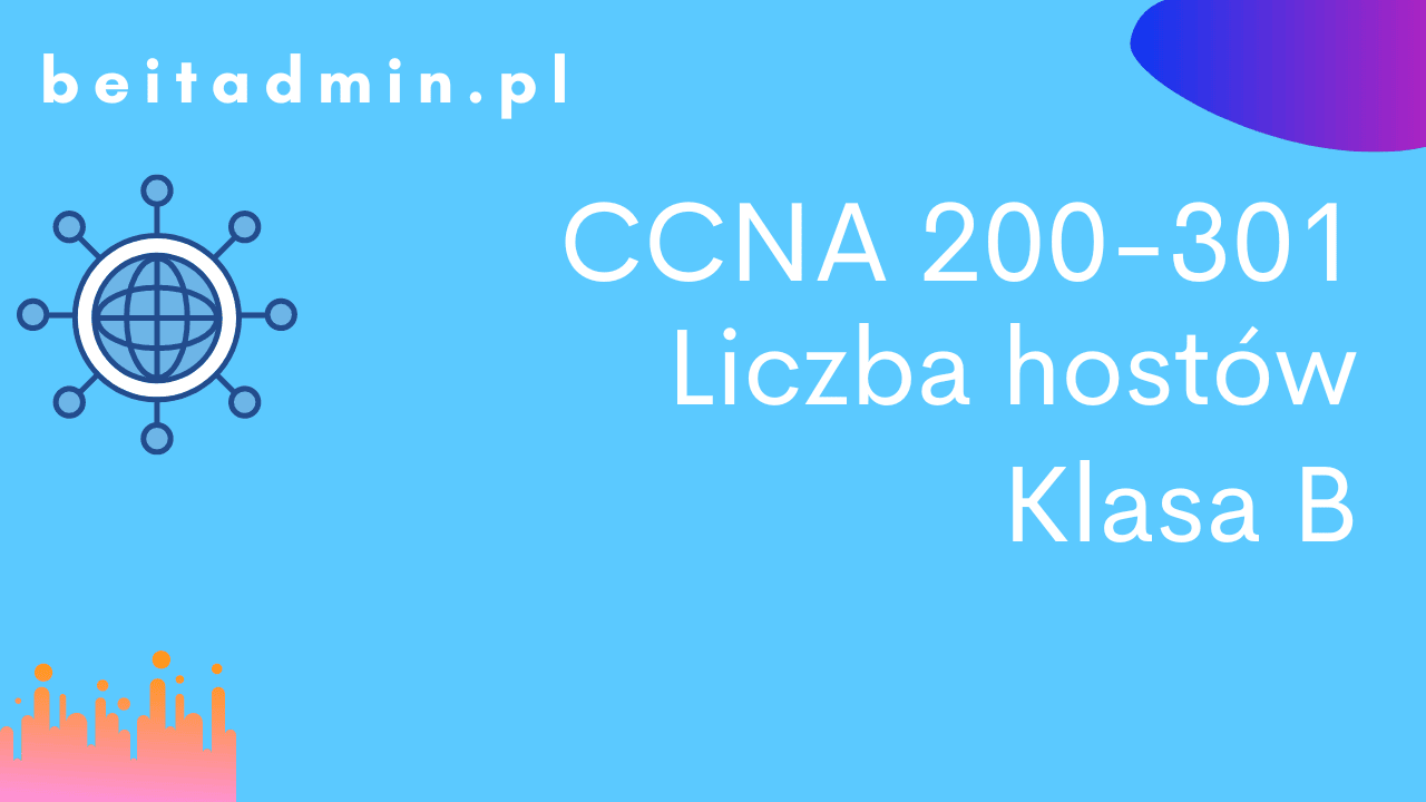 CCNA 200-301 Liczba hostów klasa B