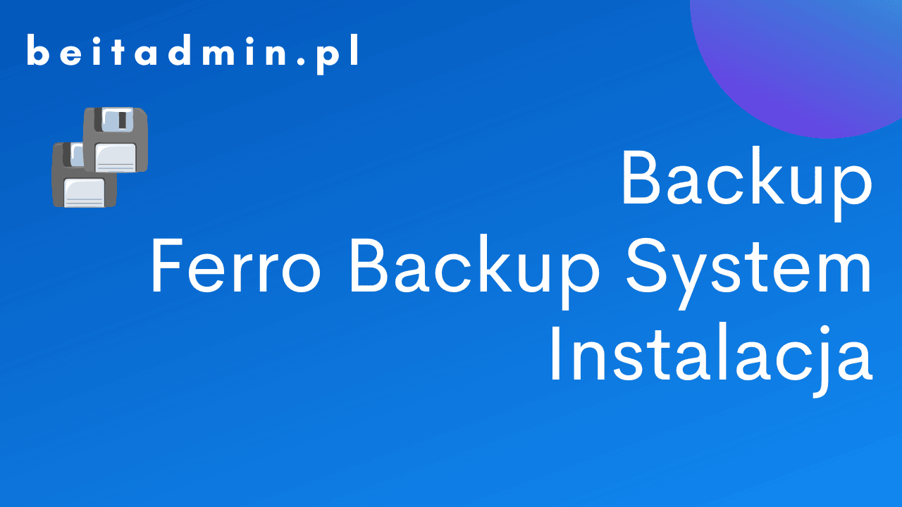 Backup Ferro Backup System Instalacja