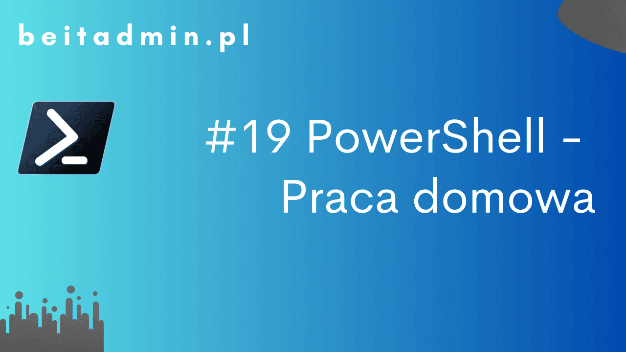 #19 PowerShell - Praca domowa